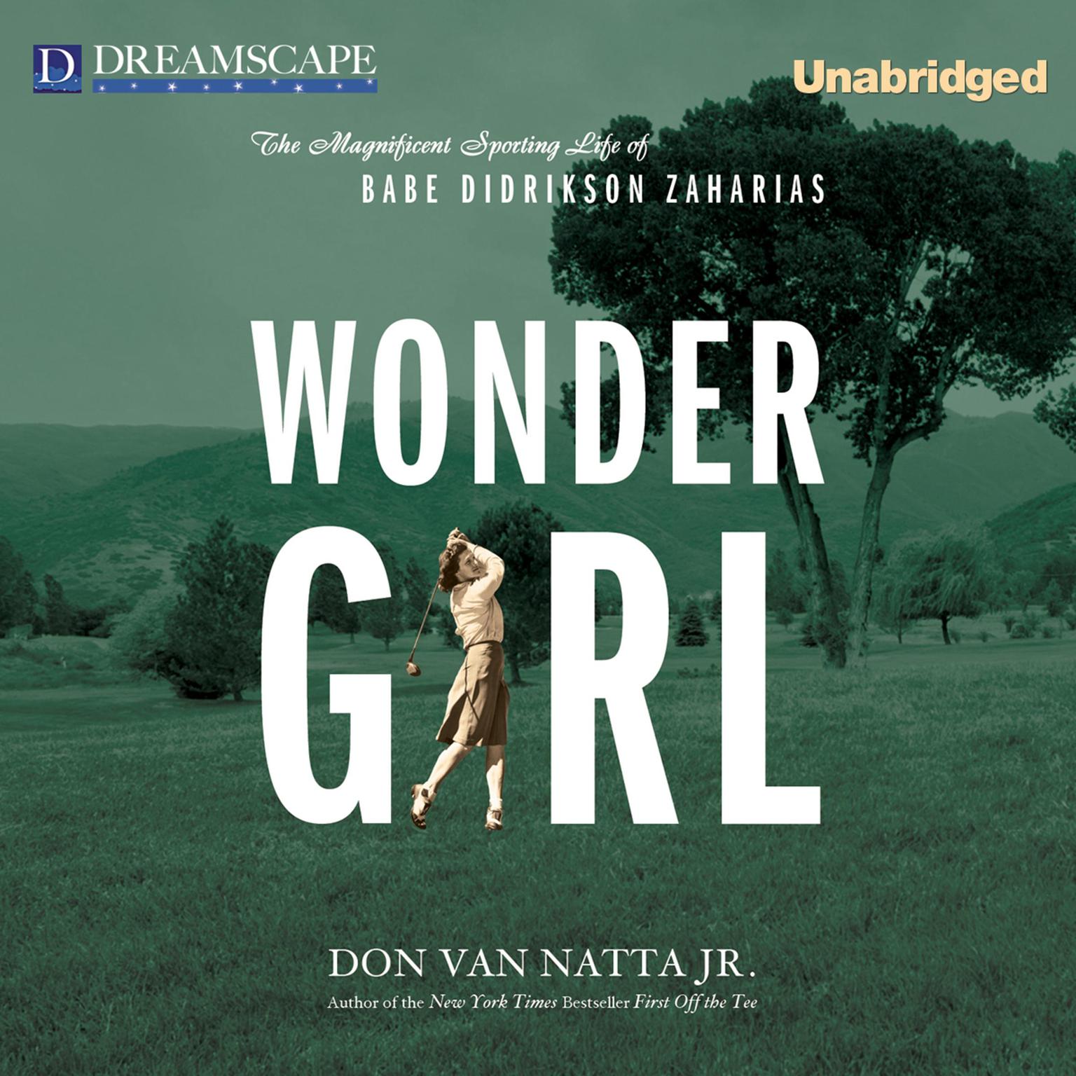 Wonder Girl: The Magnificent Sporting Life of Babe Didrikson Za Audiobook, by Don Van Natta