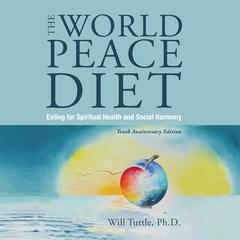 The World Peace Diet Audiobook, by Will Tuttle