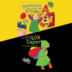 Yesterday I Found An A; & The Color Caper Audiobook, by Maggie Blossom