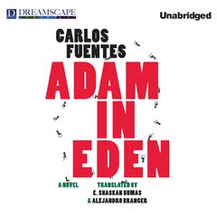 Adam in Eden Audiobook, by Carlos Fuentes