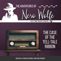 The Adventures of Nero Wolfe: The Case of the Tell-Tale Ribbon Audibook, by J. Donald Wilson