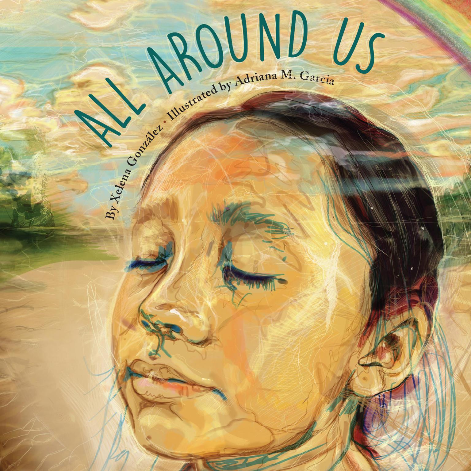 All Around Us (AUDIO) Audiobook, by Xelena González