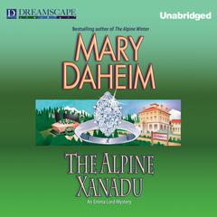 The Alpine Xanadu: An Emma Lord Mystery Audiobook, by Mary Daheim
