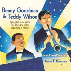 Benny Goodman and Teddy Wilson (Audio) Audiobook, by Lesa Cline-Ransome