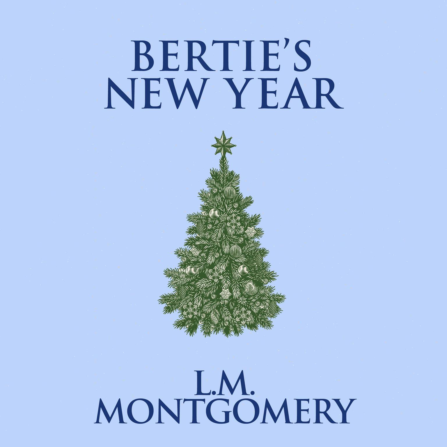 Berties New Year Audiobook, by L. M. Montgomery