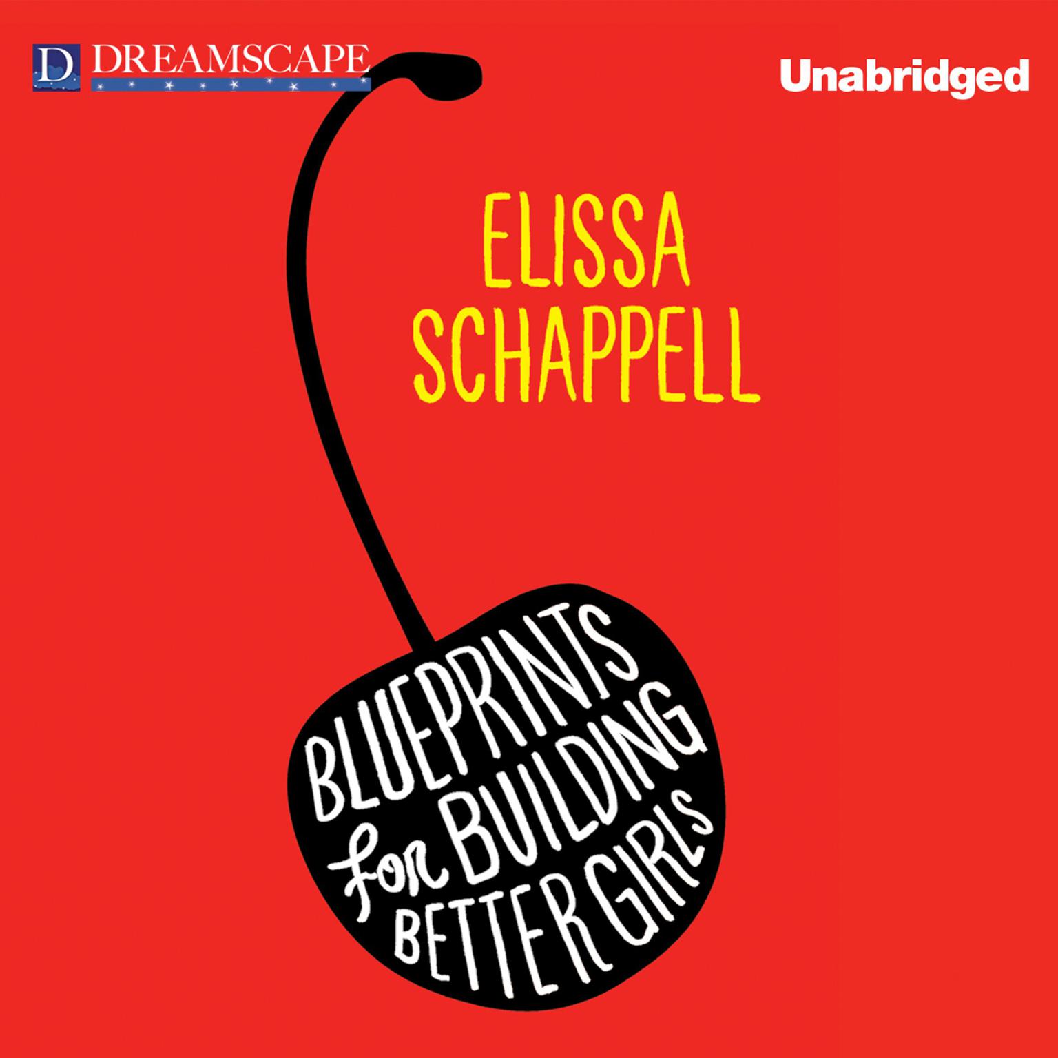 Blueprints for Building Better Girls Audiobook, by Elissa Schappell