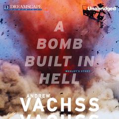 A Bomb Built in Hell Audiobook, by Andrew Vachss