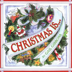 Christmas Is... (Audio) Audiobook, by Gail Gibbons