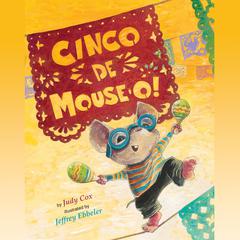Cinco de Mouse-O! (Audio) Audiobook, by Judy Cox