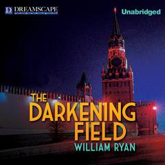 The Darkening Field Audiobook, by William Ryan