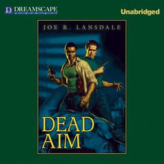 Dead Aim Audiobook, by Joe Lansdale