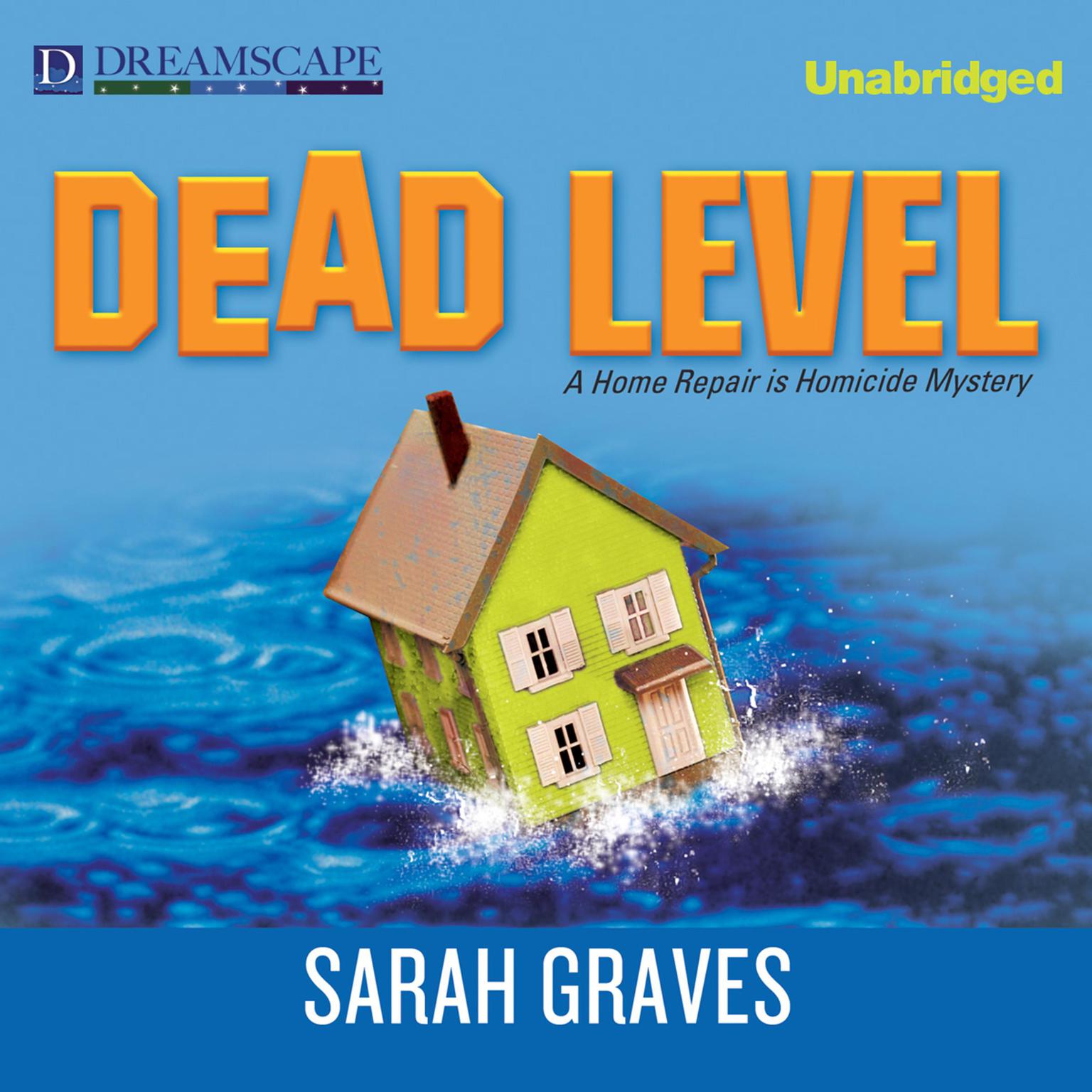 Dead Level: A Home Repair Is Homicide Mystery Audiobook, by Sarah Graves