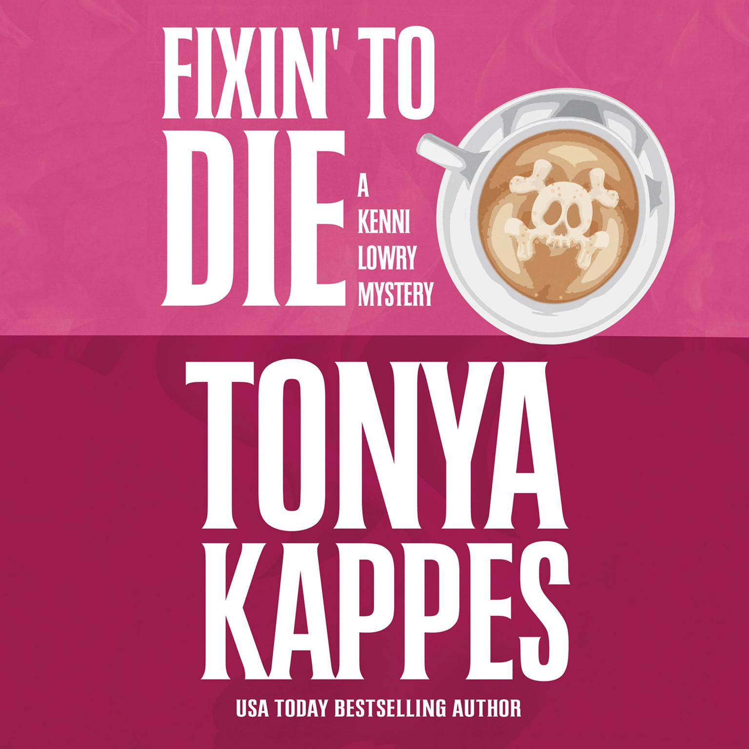 Fixin To Die Audiobook, by Tonya Kappes