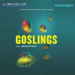 Goslings Audiobook, by J. D. Beresford