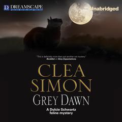 Grey Dawn: A Dulcie Schwartz Feline Mystery Audiobook, by Clea Simon