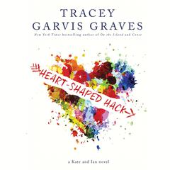 Heart-Shaped Hack Audiobook, by Tracey Garvis Graves