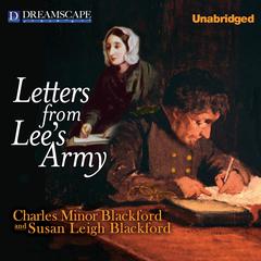 Letters from Lees Army: Or Memoirs of Life in and Out of the Army in Virgi Audiobook, by Susan Leigh Blackford