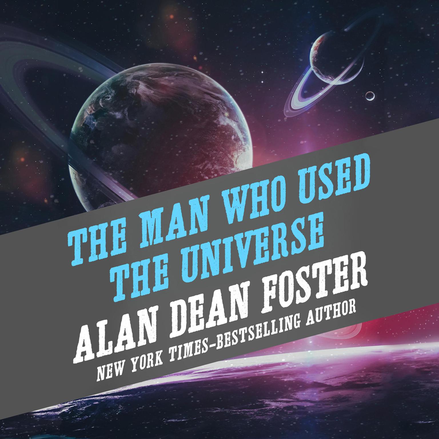 The Man Who Used the Universe Audiobook, by Alan Dean Foster