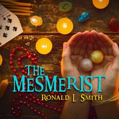 The Mesmerist Audiobook, by Ronald L. Smith