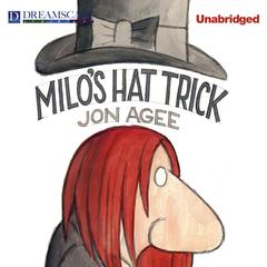 Milo's Hat Trick Audiobook, by Jon Agee