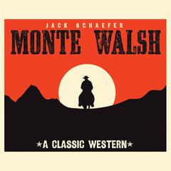 Monte Walsh Audiobook, by Jack Warner Schaefer