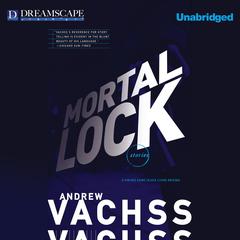 Mortal Lock Audiobook, by Andrew Vachss