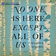 No One is Here Except All of Us Audiobook, by Ramona Ausubel