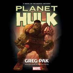 Planet Hulk: A Novel of the Marvel Universe Audiobook, by Marvel 