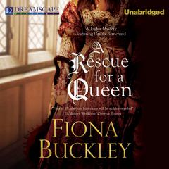 A Rescue for a Queen Audiobook, by Fiona Buckley