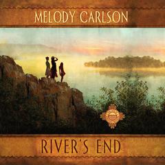 River's End Audiobook, by Melody Carlson