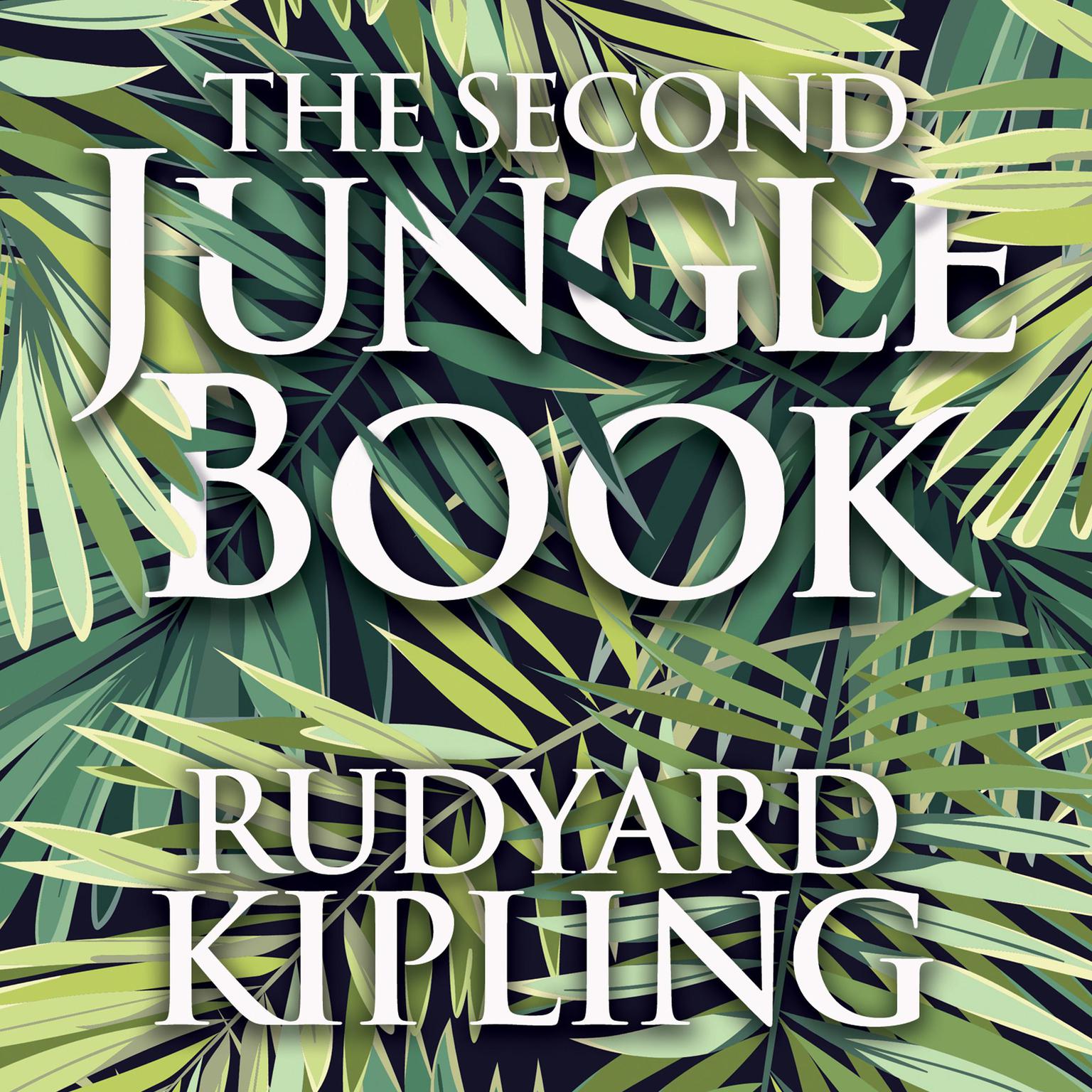 The Second Jungle Book Audiobook, by Rudyard Kipling