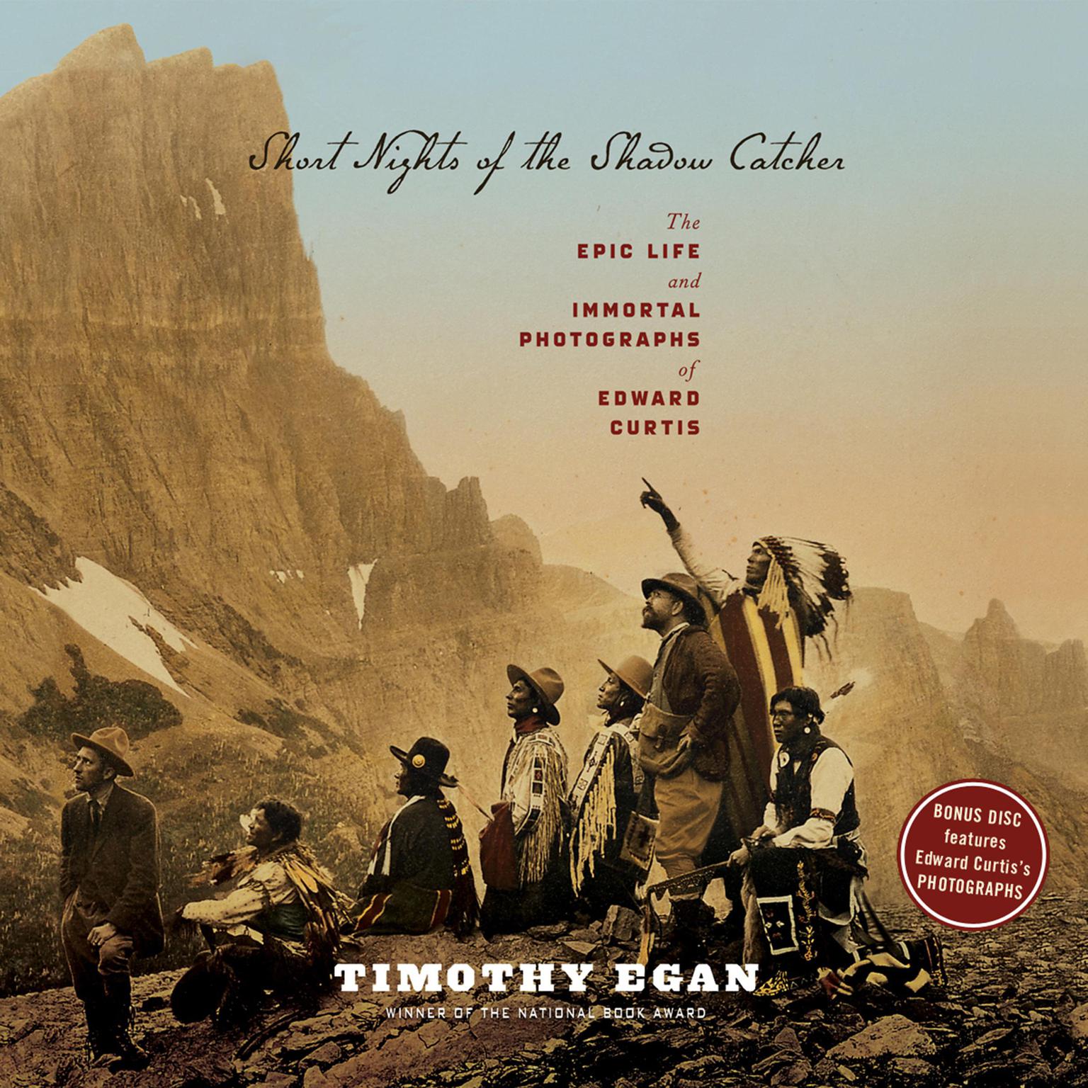 Short Nights of the Shadow Catcher: The Epic Life and Immortal Photographs of Edward Curtis Audiobook, by Timothy Egan
