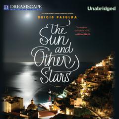 The Sun and Other Stars Audiobook, by Brigid Pasulka