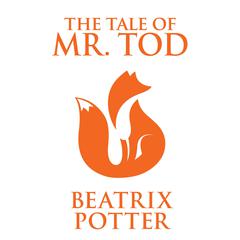 The Tale of Mr. Tod Audiobook, by Beatrix Potter