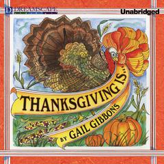 Thanksgiving Is... Audiobook, by Gail Gibbons