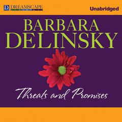 Threats and Promises Audiobook, by Barbara Delinsky