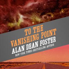 To the Vanishing Point Audiobook, by Alan Dean Foster