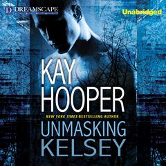 Unmasking Kelsey Audiobook, by Kay Hooper