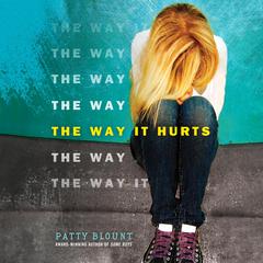 The Way It Hurts Audiobook, by Patty Blount