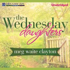 The Wednesday Daughters Audiobook, by Meg Waite Clayton