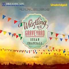Whistling Past the Graveyard Audiobook, by Susan Crandall