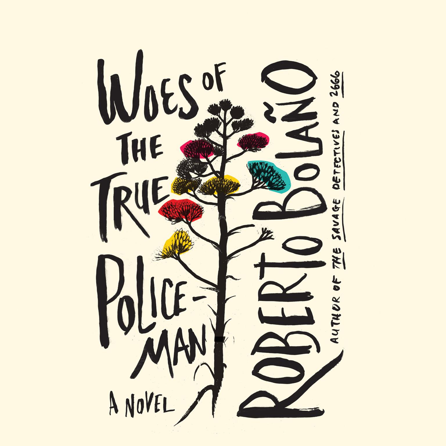 Woes of the True Policeman Audiobook, by Roberto Bolaño