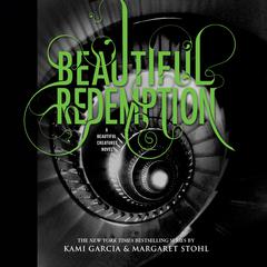 Beautiful Redemption: A Beautiful Creatures Novel Audiobook, by Kami Garcia