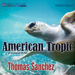 American Tropic Audiobook, by Thomas Sanchez