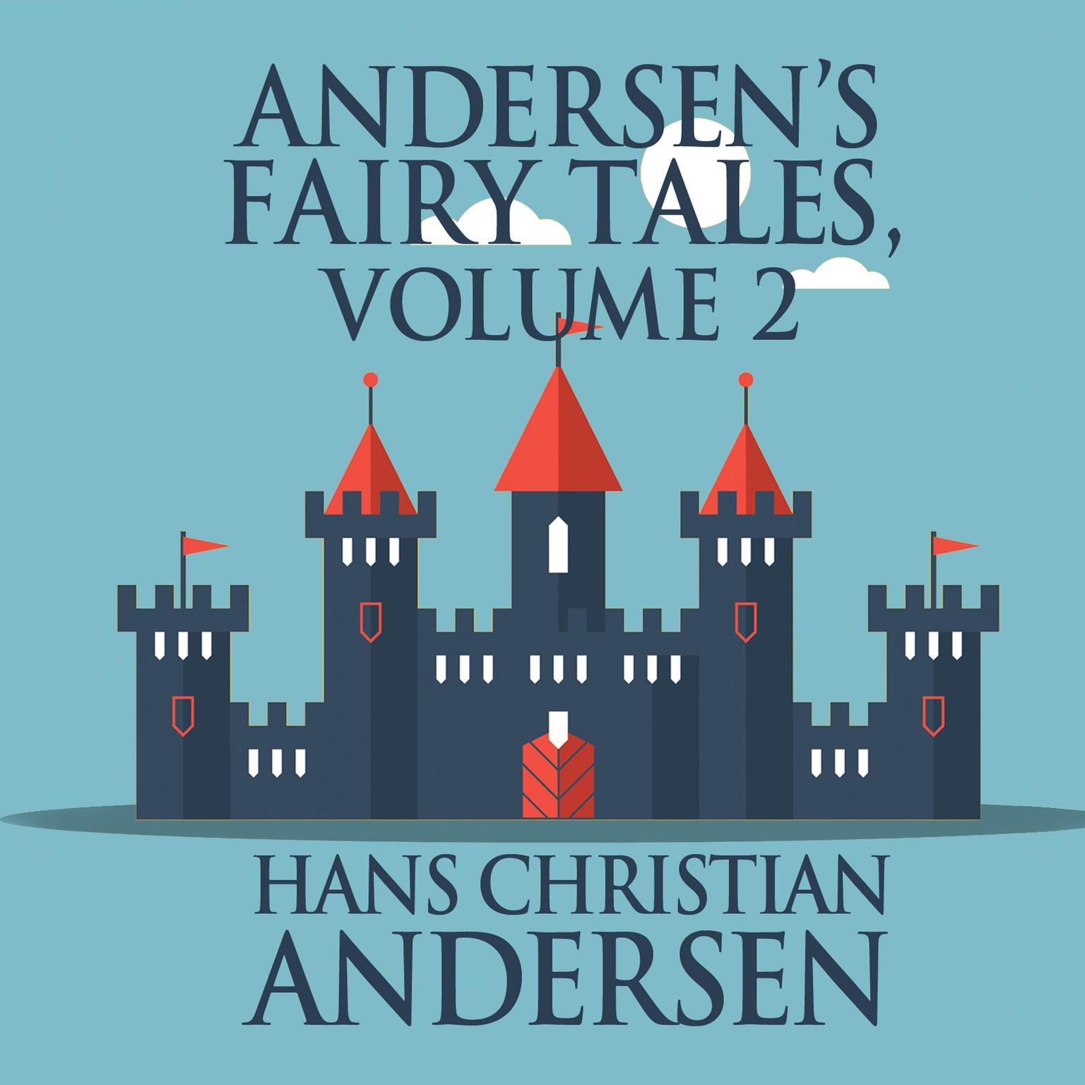 Andersens Fairy Tales, Volume 2 Audiobook, by Hans Christian Andersen