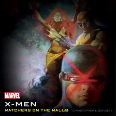The X-Men: Watchers on the Walls Audiobook, by Christopher L. Bennett