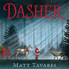 Dasher: How a Brave Little Doe Changed Christmas Forever Audiobook, by Matt Tavares