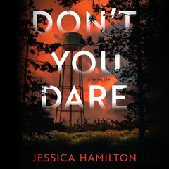Dont You Dare Audiobook, by Jessica Hamilton