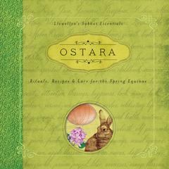 Ostara: Rituals, Recipes & Lore for the Spring Equinox Audiobook, by Kerri Connor