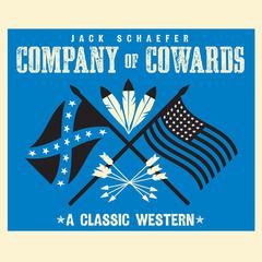 Company of Cowards Audiobook, by Jack Warner Schaefer